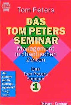Das Tom Peters Seminar / Management in chaotischen Zeiten