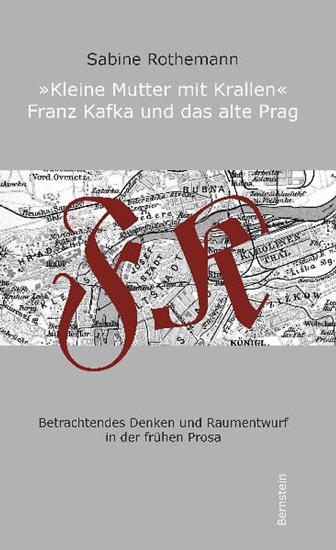 Kleine Mutter mit Krallen - Franz Kafka und das alte Prag