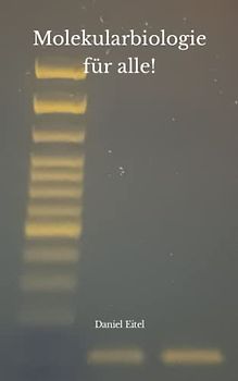 Molekularbiologie für alle!: Das kleine 1 x 5