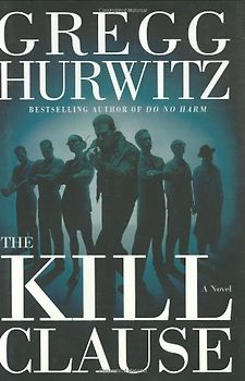 The Kill Clause: A Novel - Gregg Hurwitz