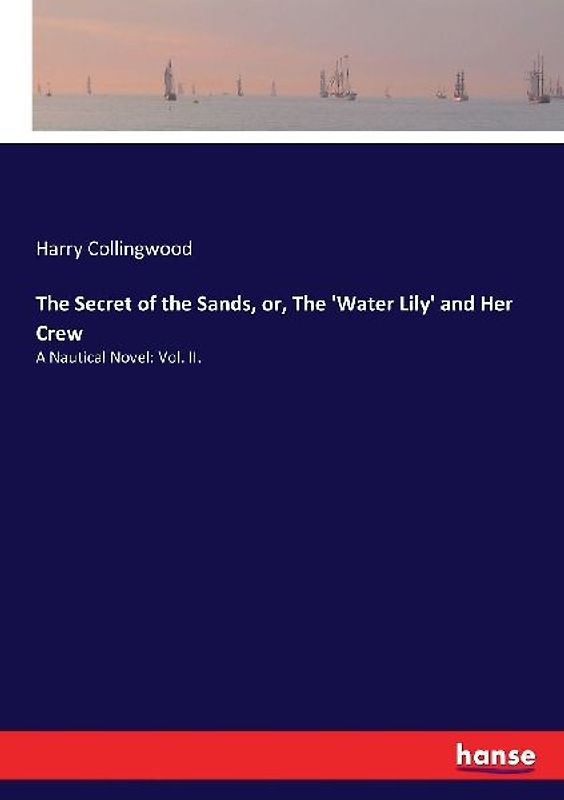 The Secret of the Sands, or, The 'Water Lily' and Her Crew