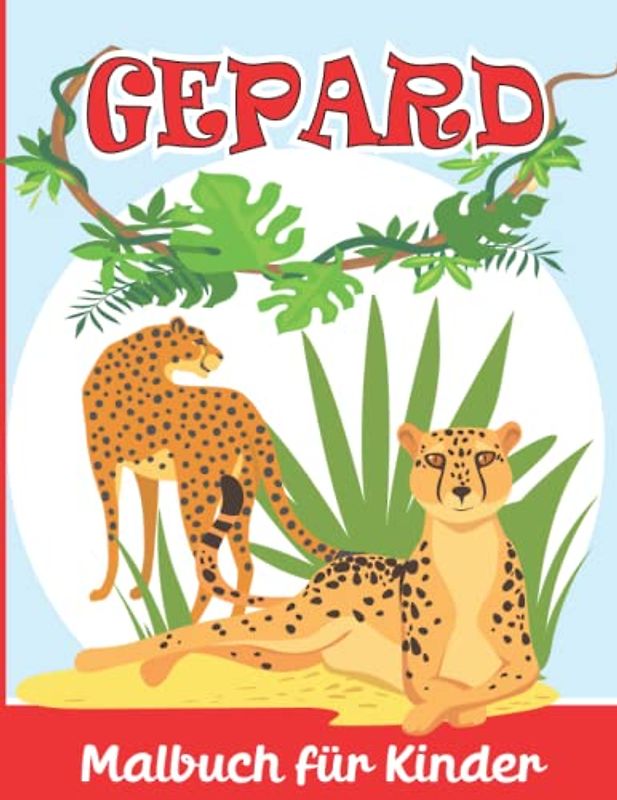 Gepard Malbuch für Kinder: Gepard Malvorlagen für Jungen und Mädchen