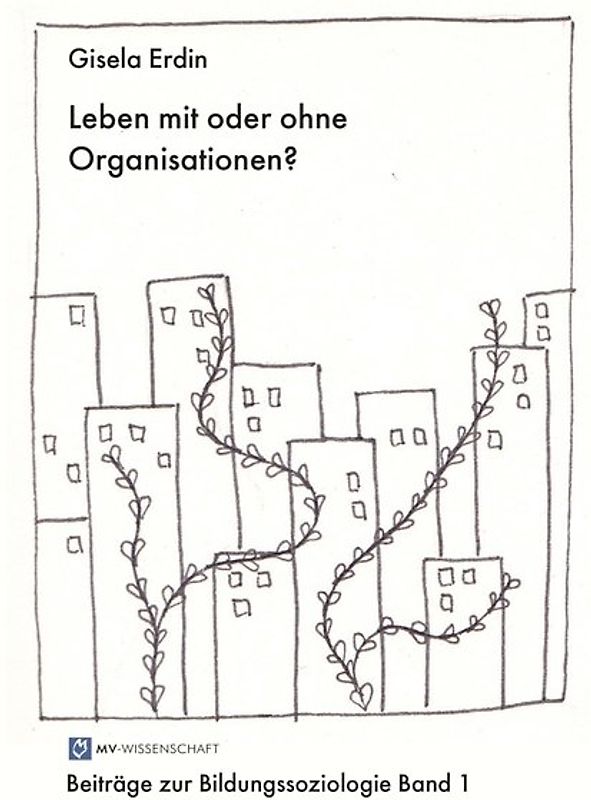 Leben mit oder ohne Organisationen?