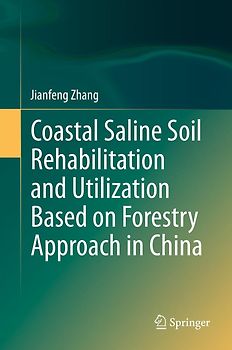 Coastal Saline Soil Rehabilitation and Utilization Based on Forestry Approaches in China