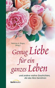 Genug Liebe für ein ganzes Leben