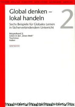Global denken - lokal handeln. Sechs Beispiele für Globales Lernen...