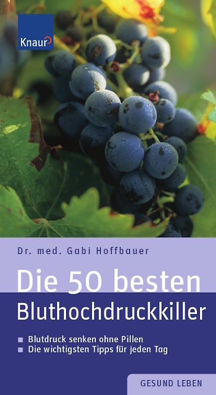 Die 50 besten Bluthochdruckkiller. Blutdruck senken ohne Pillen