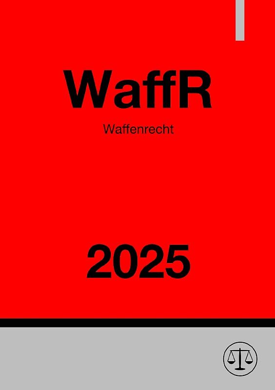 Waffenrecht - WaffR 2025
