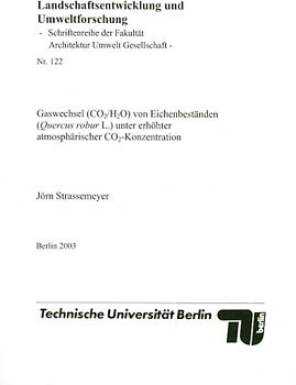 Gaswechsel (CO2/H2O) von Eichenbeständen (Quercus robur L.) unter erhöhter atmosphärischer CO2-Konzentration