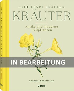 Die heilende Kraft der Kräuter