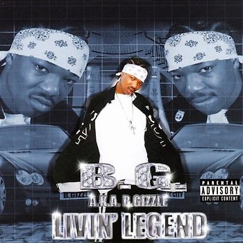 B.G.Aka B.Gizzle - Livin Legend