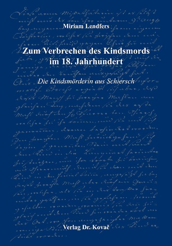 Zum Verbrechen des Kindsmords im 18. Jahrhundert