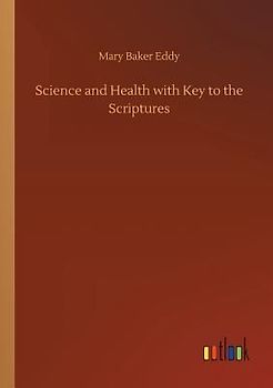 Science and Health with Key to the Scriptures