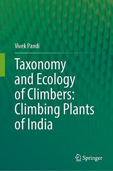 Taxonomy and Ecology of Climbers: Climbing Plants of India