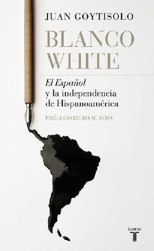 Blanco White : el español y la independencia de Hispanoamérica