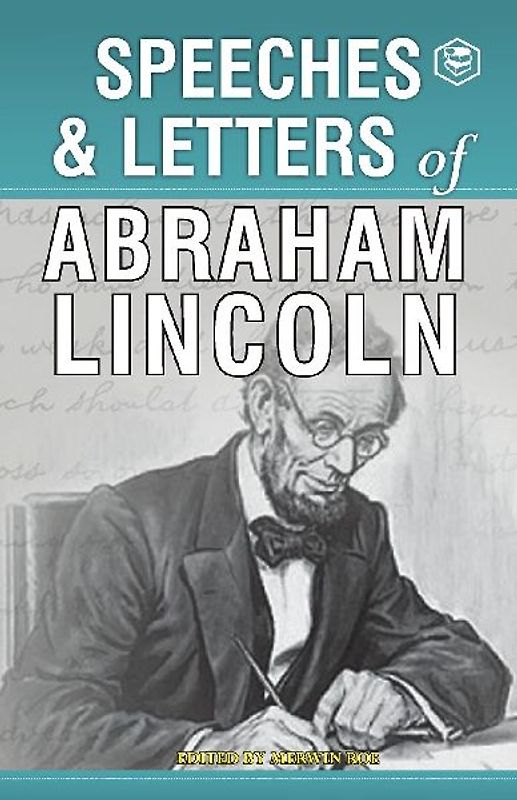 Speeches & Letters of Abraham Lincoln, 1832-1865