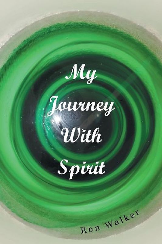 My Journey With Spirit