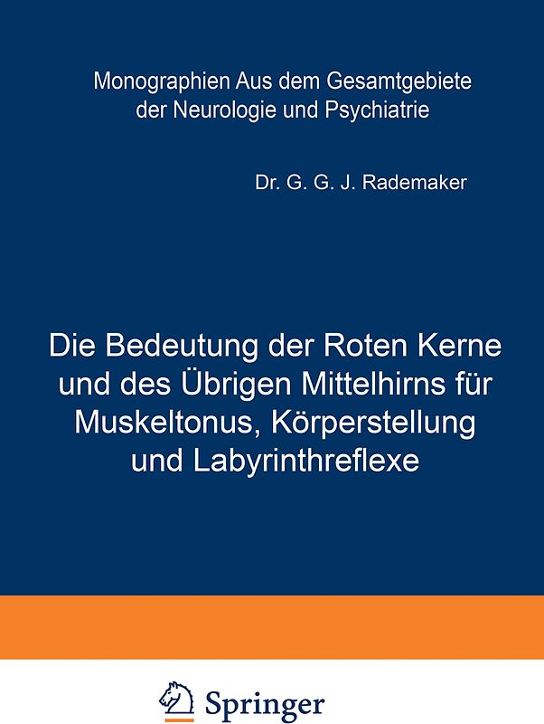 Die Bedeutung der Roten Kerne und des Übrigen Mittelhirns für Muskeltonus, Körperstellung und Labyrinthreflexe