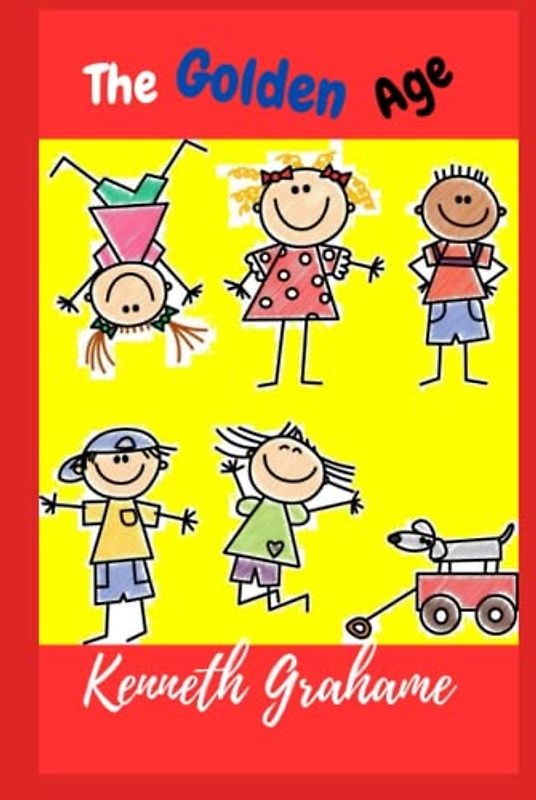 The Golden Age: Best for Young Readers of Kenneth Grahame