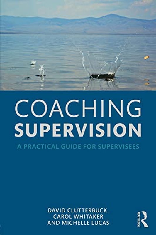 Coaching Supervision: A Practical Guide for Supervisees