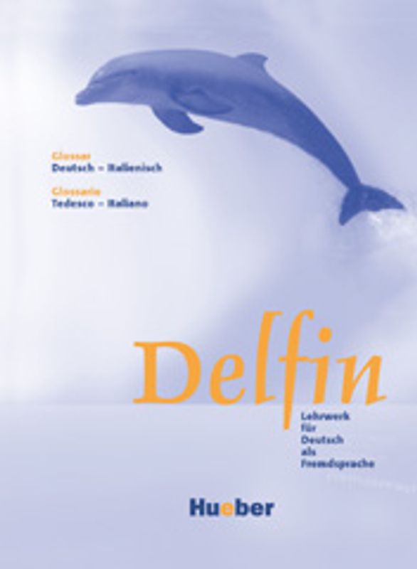 Delfin - Einbändige Ausgabe. Lehrwerk für Deutsch als Fremdsprache / Delfin