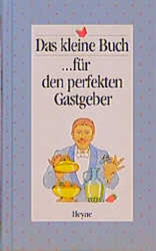 Das kleine Buch... für den perfekten Gastgeber