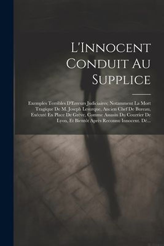 L'Innocent Conduit Au Supplice