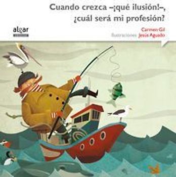 Cuando crezca -¡qué ilusión!-, ¿cuál será mi profesión?