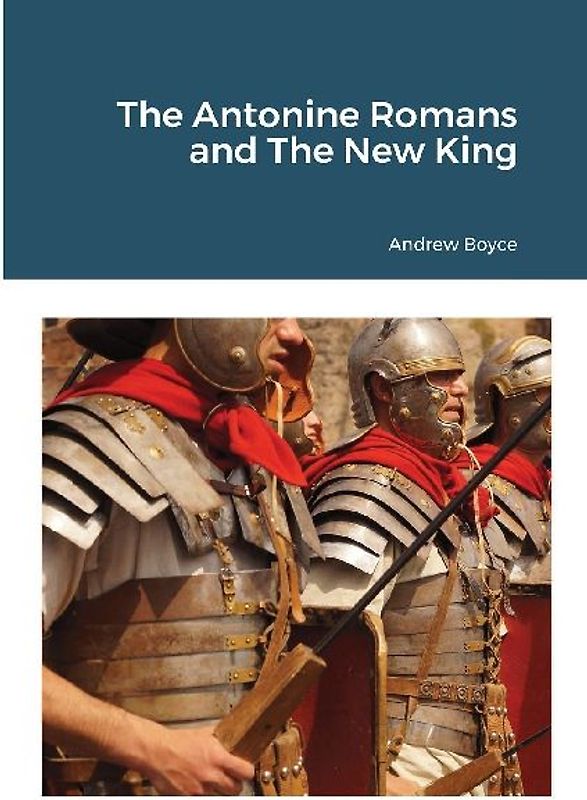 The Antonine Romans and The New King