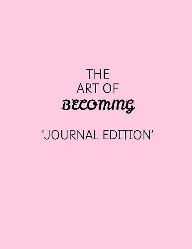 The Art of Becoming - Journal Edition