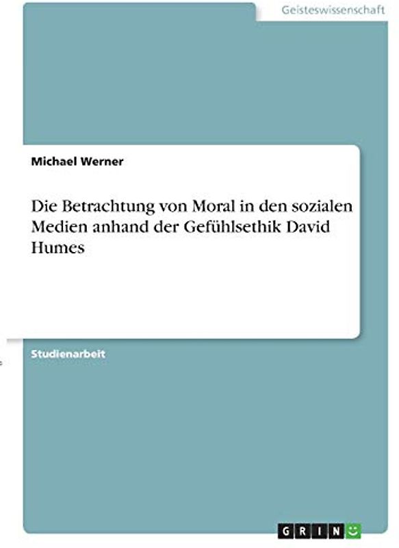 Die Betrachtung von Moral in den sozialen Medien anhand der Gefühlsethik David Humes