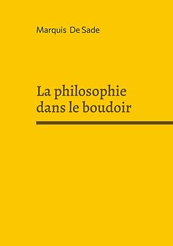 La philosophie dans le boudoir