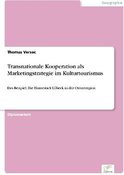 Transnationale Kooperation als Marketingstrategie im Kulturtourismus