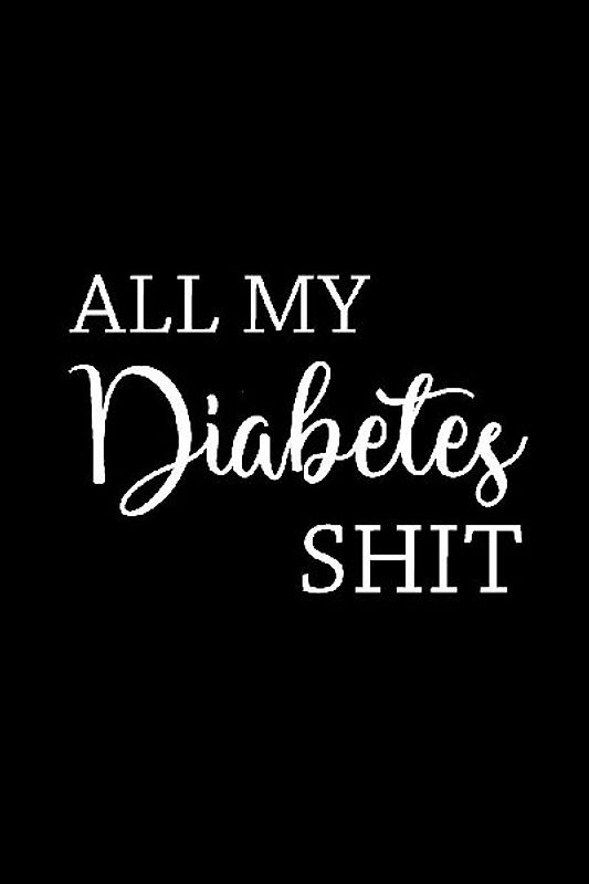 All My Diabetes Shit