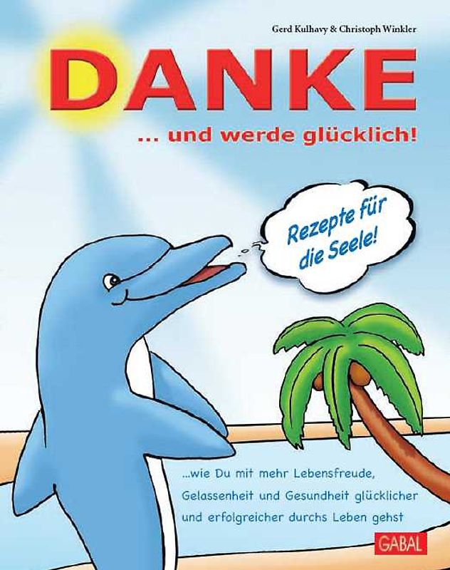 Danke... und werde glücklich!