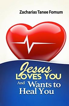Jesus Loves You And Wants to Heal You (God Loves You, Band 5)