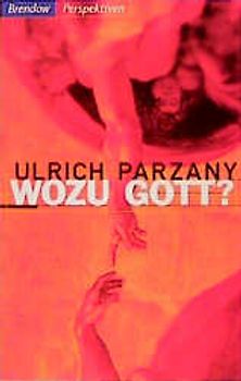 Wozu Gott?