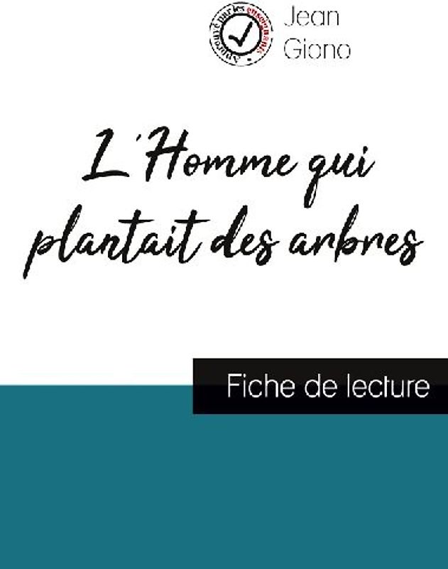 L'Homme qui plantait des arbres de Jean Giono (fiche de lecture et analyse complète de l'oeuvre)