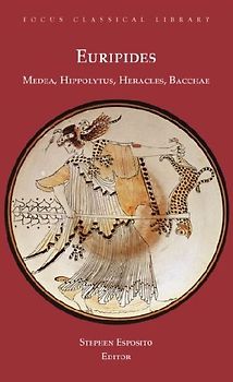 Medea, Hippolytus, Heracles, Bacchae
