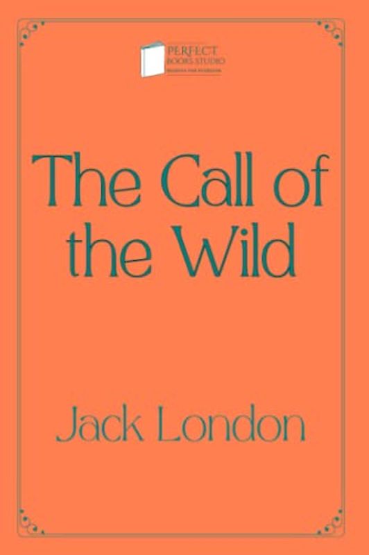 The Call of the Wild: Perfect Books Studio Edition