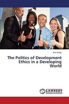 The Politics of Development Ethics in a Developing World