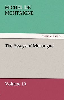 The Essays of Montaigne - Volume 10