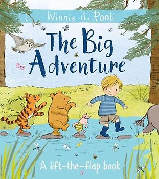 Winnie-the-Pooh: The Big Adventure: A lift-the-flap book