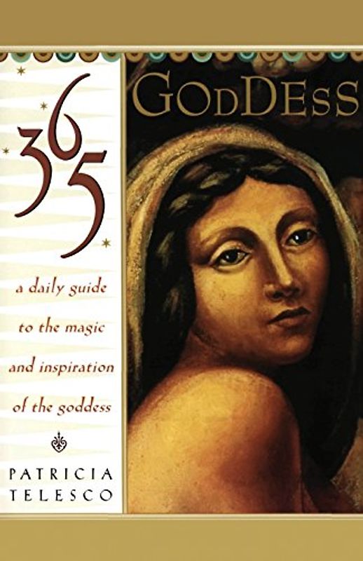 365 Goddess: A Daily Guide to the Magic and Inspiration of the Goddess - Patricia Telesco