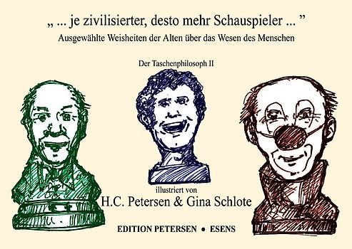 „ ... je zivilisierter, desto mehr Schauspieler ...“