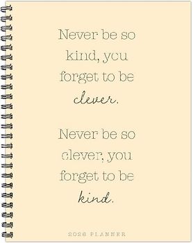 Never Be So Kind 2026 8.5 X 11 Weekly Monthly Softcover Planner