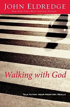 Walking with God: Talk to Him. Hear from Him. Really.