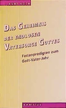 Das Geheimnis der endlosen Vatersorge Gottes
