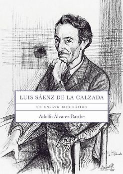 Luis Sáenz de la Calzada : un ensayo biográfico