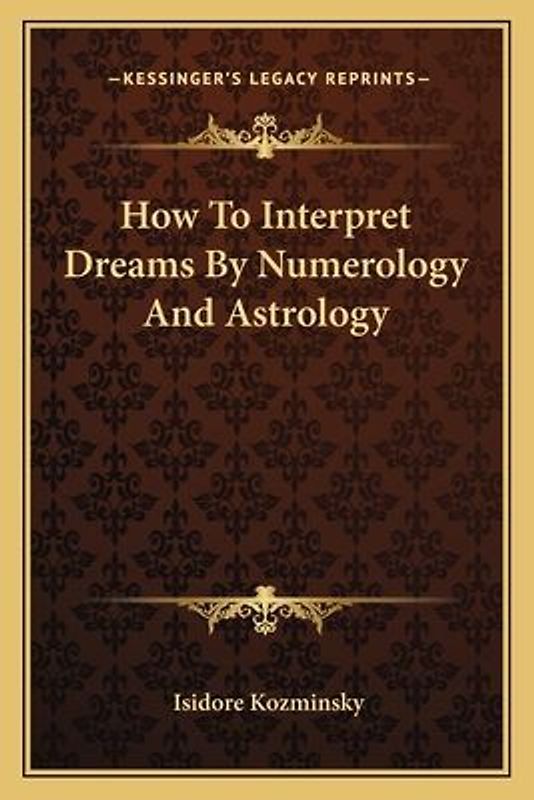 How To Interpret Dreams By Numerology And Astrology